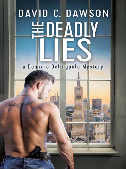 Title details for The Deadly Lies by David C. Dawson - Available